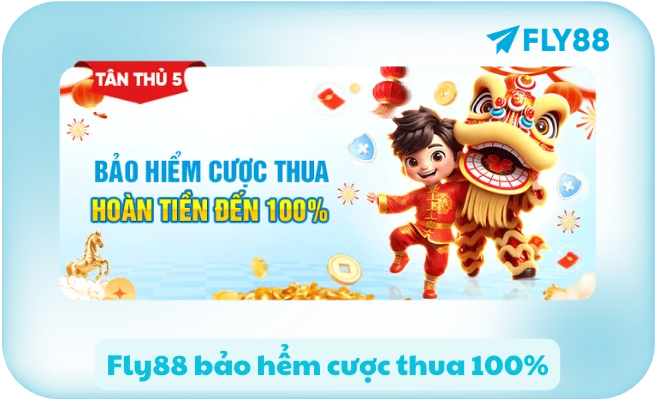 Fly88 bao hem cuoc thua 100 Fly88 bảo hểm cược thua 100%